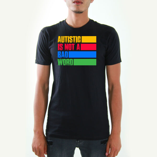 Autistic Is Not A Bad Word Tshirts Thumbnail