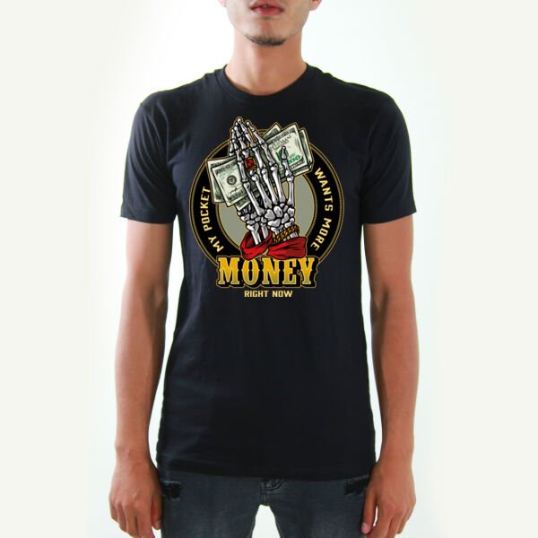My Pocket Wants More Money Tshirts Thumbnail